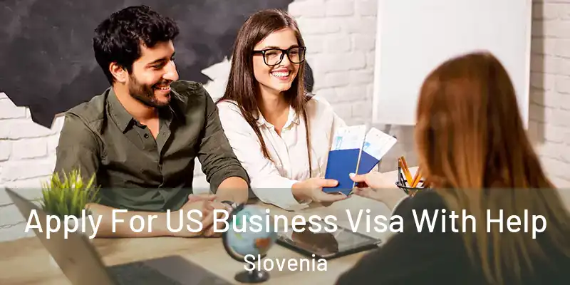  Apply For US Business Visa With Help Slovenia