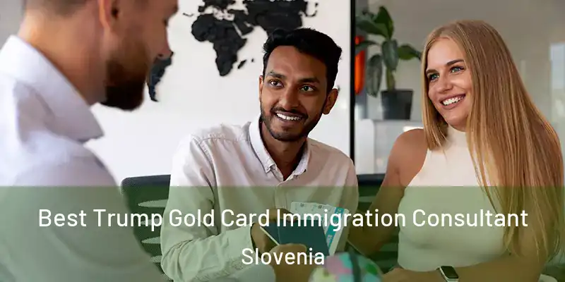 Best Trump Gold Card Immigration Consultant Slovenia