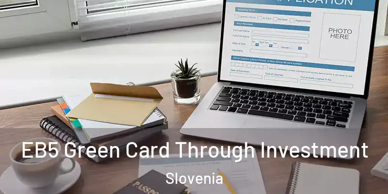  EB5 Green Card Through Investment Slovenia