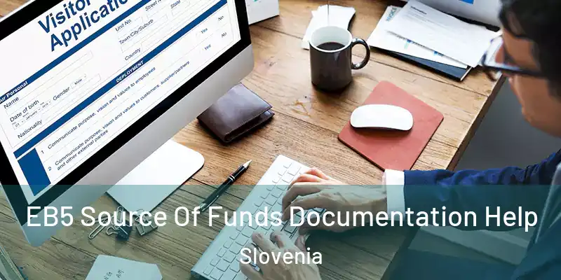  EB5 Source Of Funds Documentation Help Slovenia