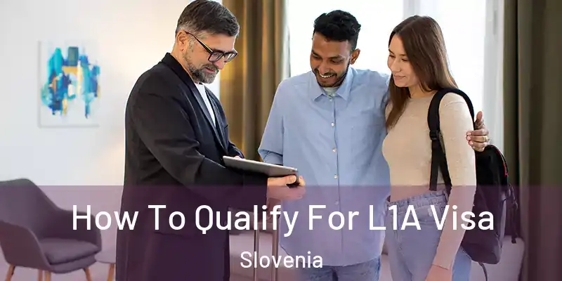  How To Qualify For L1A Visa Slovenia
