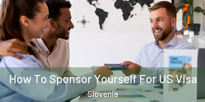  How To Sponsor Yourself For US Visa Slovenia