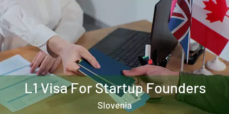  L1 Visa For Startup Founders Slovenia