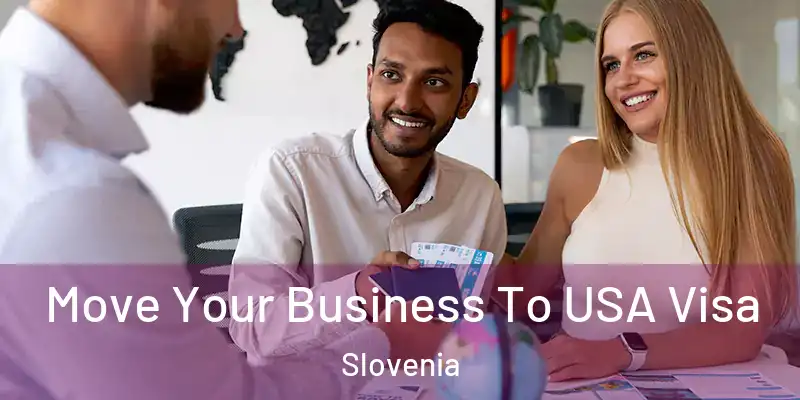  Move Your Business To USA Visa Slovenia