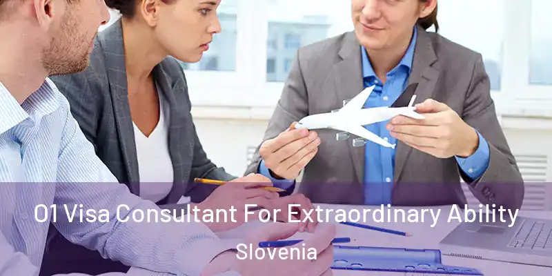  O1 Visa Consultant For Extraordinary Ability Slovenia