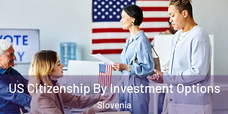  US Citizenship By Investment Options Slovenia