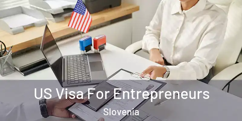  US Visa For Entrepreneurs Slovenia