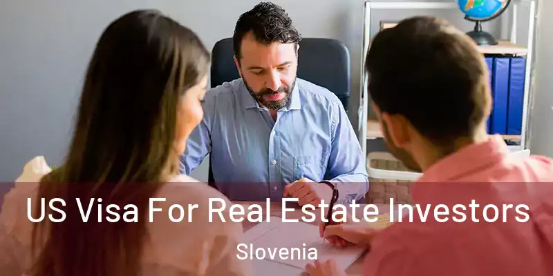  US Visa For Real Estate Investors Slovenia