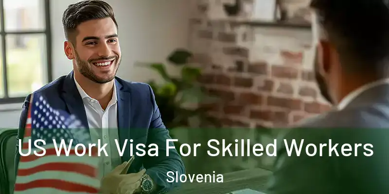  US Work Visa For Skilled Workers Slovenia