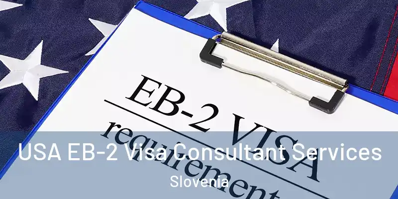  USA EB-2 Visa Consultant Services Slovenia